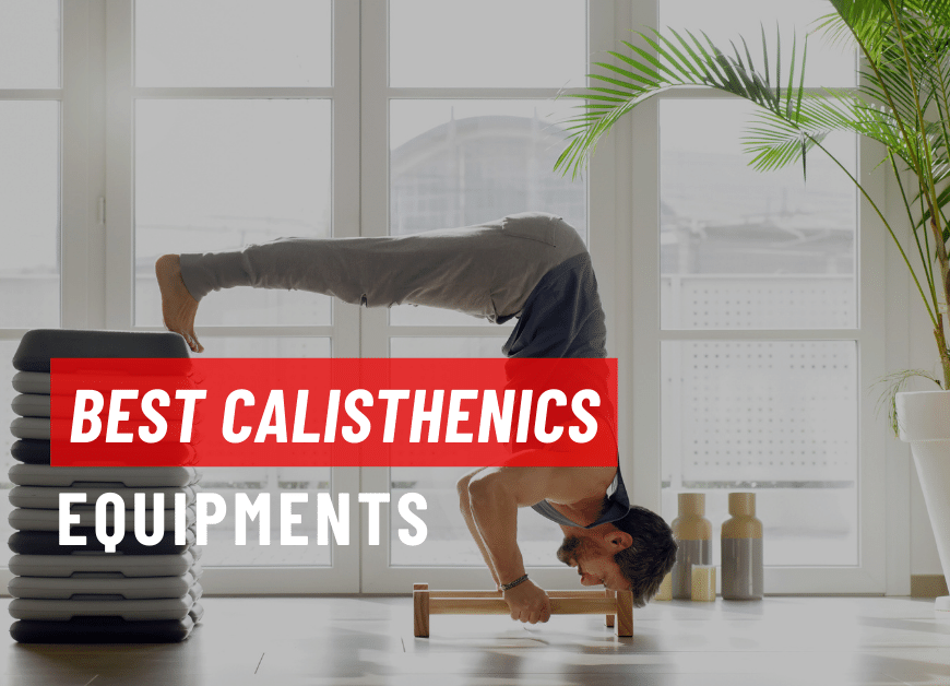 13 Best Calisthenics Equipment for Your Home Gym